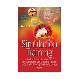 Simulation Training -- Methodical Research Based on Users Perspectives of Medical Simulation Training: An Outline for Adopting S