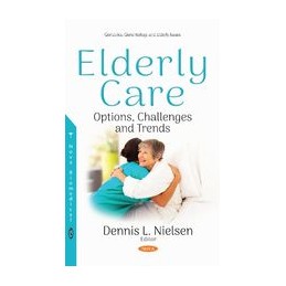Elderly Care: Options, Challenges and Trends