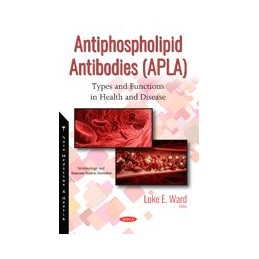 Antiphospholipid Antibodies (APLA): Types and Functions in Health and Disease