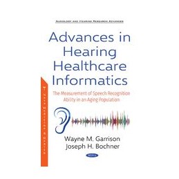 Advances in Hearing Healthcare Informatics: The Measurement of Speech Recognition Ability in an Aging Population