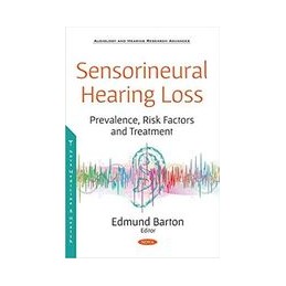 Sensorineural Hearing Loss: Prevalence, Risk  Factors and Treatment