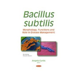 Bacillus subtilis: Morphology, Functions and Role in Disease Management