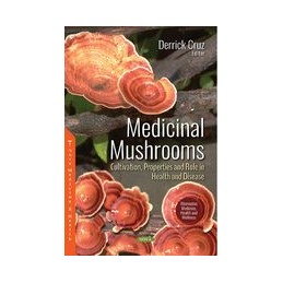 Medicinal Mushrooms: Cultivation, Properties and Role in Health and Disease