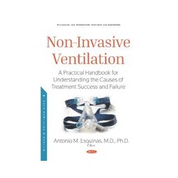 Non-Invasive Ventilation: A Practical Handbook for Understanding the Causes of Treatment Success and Failure