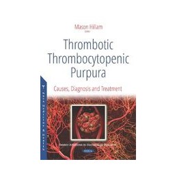 Thrombotic Thrombocytopenic Purpura: Causes, Diagnosis and Treatment