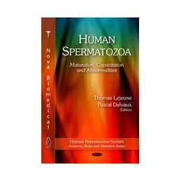 Human Spermatozoa: Maturation, Capacitation & Abnormalities