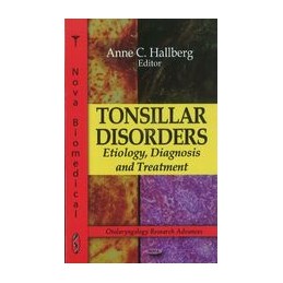 Tonsillar Disorders: Etiology, Diagnosis & Treatment