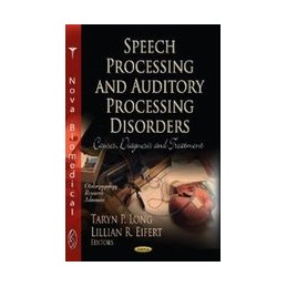 Speech Processing & Auditory Processing Disorders: Causes, Diagnosis & Treatment