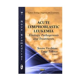 Acute Lymphoblastic Leukemia: Etiology, Pathogenesis and Treatments