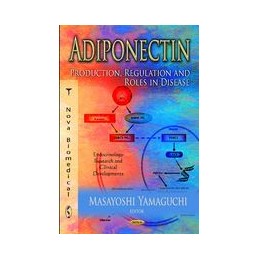 Adiponectin: Production, Regulation & Roles in Disease