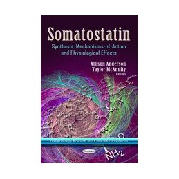 Somatostatin: Synthesis, Mechanisms-of-Action & Physiological Effects