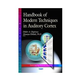 Handbook of Modern Techniques in Auditory Cortex