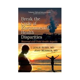 Break the Cycle of Environmental Health Disparities: Maternal & Child Health Aspects