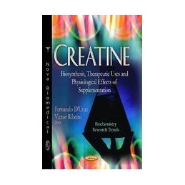 Creatine: Biosynthesis, Therapeutic Uses & Physiological Effects of Supplementation