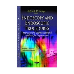 Endoscopy & Endoscopic Procedures: Management, Technologies & Methods for Improvement