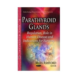 Parathyroid Glands: Regulation, Role in Human Disease & Indications for Surgery