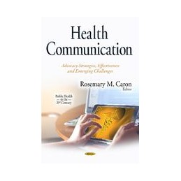 Health Communication: Advocacy Strategies, Effectiveness & Emerging Challenges