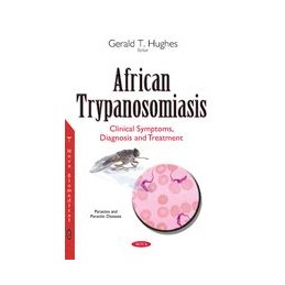 African Trypanosomiasis: Clinical Symptoms, Diagnosis & Treatment