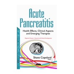 Acute Pancreatitis: Health Effects, Clinical Aspects & Emerging Therapies