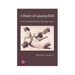 History of Caesarean Birth: From Maternal Death to Maternal Choice