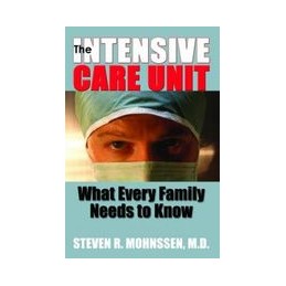 Intensive Care Unit, The: What Every Family Needs To Know