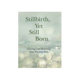 Stillbirth, Yet Still Born:...