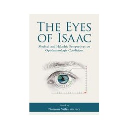 The Eyes of Isaac: Medical and Halachic Perspectives on Ophthalmologic Conditions