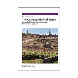 The Carcinogenicity of Metals: Human Risk Through Occupational and Environmental Exposure