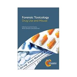 Forensic Toxicology: Drug Use and Misuse