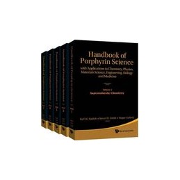 Handbook Of Porphyrin Science: With Applications To Chemistry, Physics, Materials Science, Engineering, Biology And Medicine (Vo