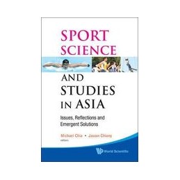 Sport Science And Studies In Asia: Issues, Reflections And Emergent Solutions