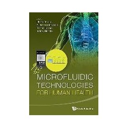 Microfluidic Technologies For Human Health