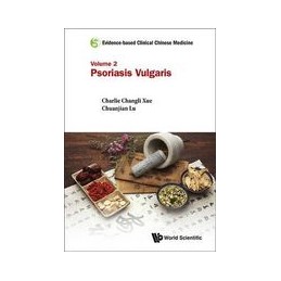 Evidence-based Clinical Chinese Medicine - Volume 2: Psoriasis Vulgaris