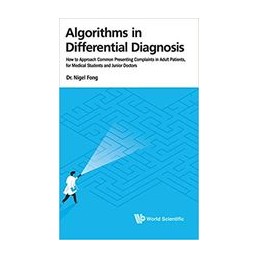 Algorithms In Differential Diagnosis: How To Approach Common Presenting Complaints In Adult Patients, For Medical Students And J