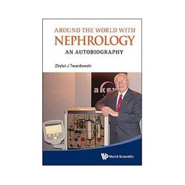 Around The World With Nephrology: An Autobiography