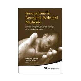 Innovations In Neonatal-perinatal Medicine: Innovative Technologies And Therapies That Have Fundamentally Changed The Way We Del