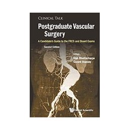 Postgraduate Vascular Surgery: A Candidate's Guide To The Frcs And Board Exams (Second Edition)