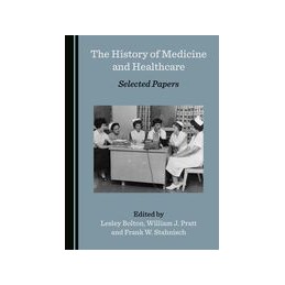 The History of Medicine and Healthcare: Selected Papers