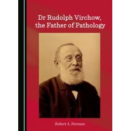 Dr Rudolph Virchow, the...