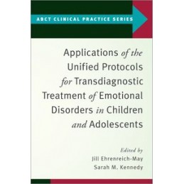 Applications of the Unified Protocols for Transdiagnostic Treatment of Emotional Disorders in Children and Adolescents