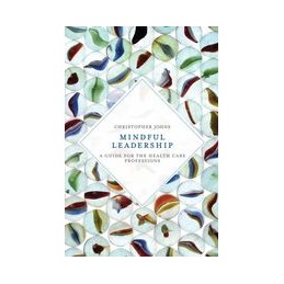 Mindful Leadership: A Guide...