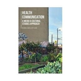 Health Communication: A Media and Cultural Studies Approach