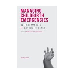 Managing Childbirth Emergencies in the Community and Low-Tech Settings