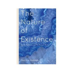 The Nature of Existence: Health, WellBeing and the Natural World