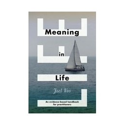 Meaning in Life: An Evidence-Based Handbook for Practitioners