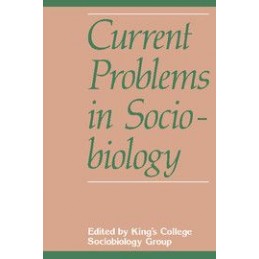 Current Problems in Sociobiology