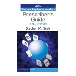 Prescriber's Guide: Stahl's Essential Psychopharmacology