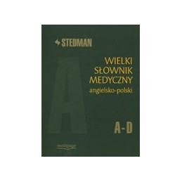 Stedman Wielki słownik medyczny angielsko-polski - tom 1  (A-D)