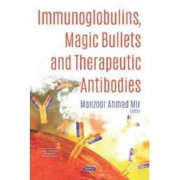 Immunoglobulins, Magic Bullets and Therapeutic Antibodies