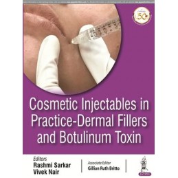 Cosmetic Injectables in Practice: Dermal Fillers and Botulinum Toxin